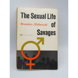 The Sexual Life of Savages by Bronislaw Malinowski Harvest/HBJ 1960 Paperback
